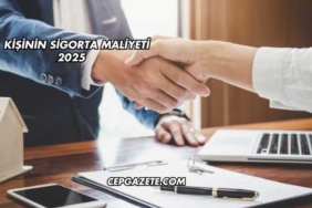 1 Kişinin Sigorta Maliyeti 2025