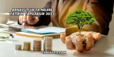 Arnavutluk'ta Nelere Yatırım Yapılabilir 2025