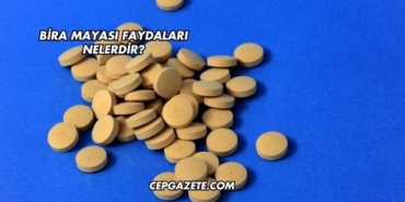 Bira Mayası Faydaları Nelerdir?