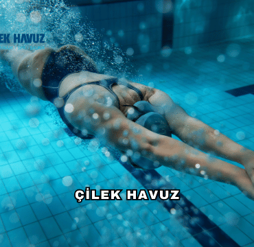 Çilek Havuz Hakkında: Havuz Yapımında Sektörün Lideri