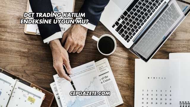 DCT Trading Katılım Endeksine Uygun mu?