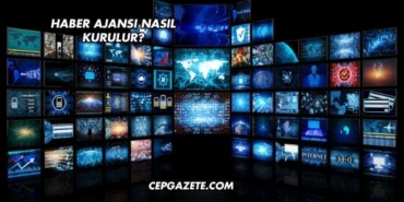 Haber Ajansı Nasıl Kurulur?