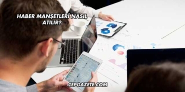 Haber Manşetleri Nasıl Atılır?