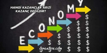 Hangi Kazançlar Arızi Kazanç Değildir?