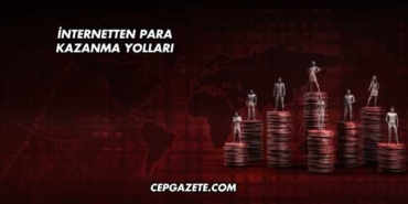 İnternetten Para Kazanma Yolları