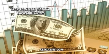 Irak'ta Nelere Yatırım Yapılabilir 2025