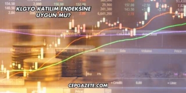 KLGYO Katılım Endeksine Uygun mu?