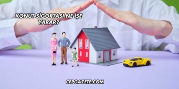 Konut Sigortası Ne İşe Yarar?