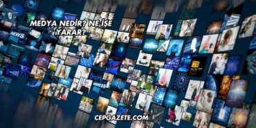 Medya Nedir? Ne İşe Yarar?