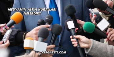 Medyanın Altın Kuralları Nelerdir?