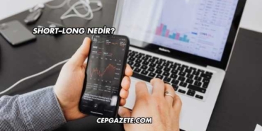 Short–Long Nedir?