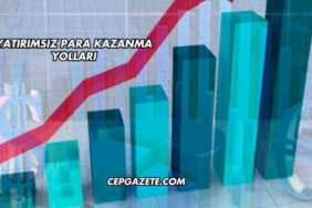 Yatırımsız Para Kazanma Yolları