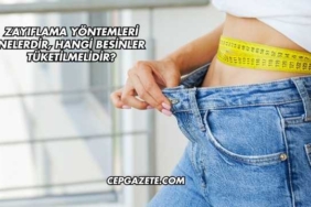 Zayıflama Yöntemleri Nelerdir, Hangi Besinler Tüketilmelidir?