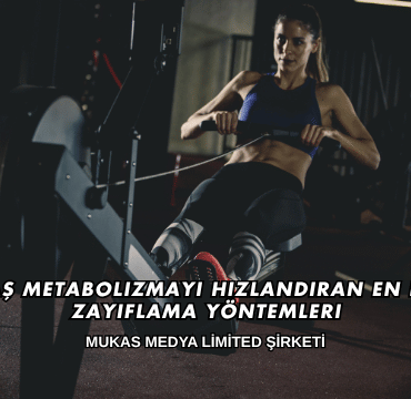 Yavaş Metabolizmayı Hızlandıran En Etkili Zayıflama Yöntemleri