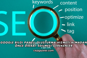 Google Bilgi Paneli Oluşturma Hizmeti Almadan Önce Dikkat Edilmesi Gerekenler