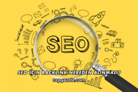 SEO İçin Backlink Nereden Alınmalı?