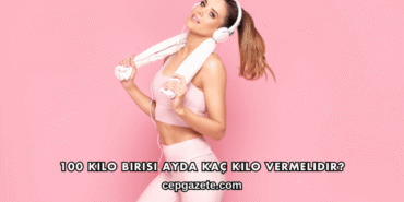 100 Kilo Birisi Ayda Kaç Kilo Vermelidir