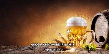 Alkol Kilo Verdirir mi?