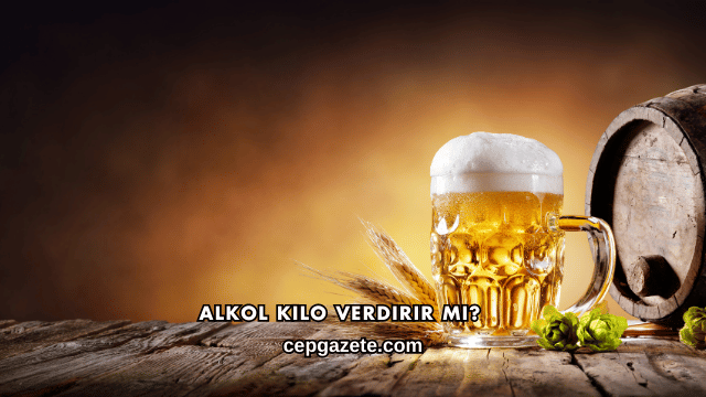 Alkol Kilo Verdirir mi?