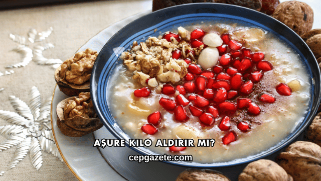 Aşure Kilo Aldırır mı?