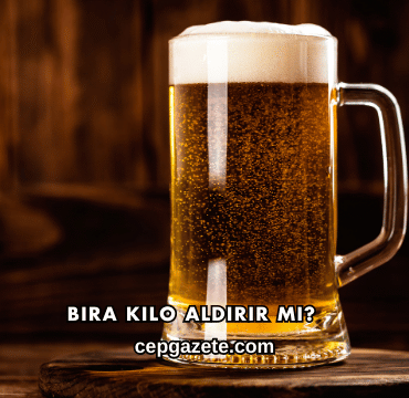 Bira Kilo Aldırır mı?