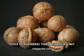 Ceviz İçeriğindeki Yağlar Sağlıklı mı?