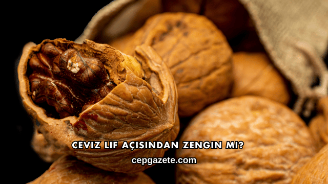 Ceviz Lif Açısından Zengin mi?