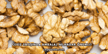 Ceviz Satışında Ambalaj Ne Kadar Önemli?
