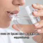 Gece Su İçmek Kilo Aldırır mı?
