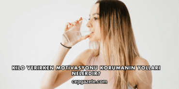 Kilo Verirken Motivasyonu Korumanın Yolları Nelerdir?