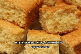 Mısır Ekmeği Kilo Aldırır mı?