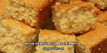 Mısır Ekmeği Kilo Aldırır mı?