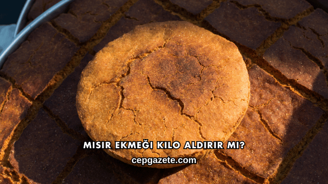 Mısır Ekmeği Kilo Aldırır mı?
