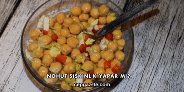 Nohut Şişkinlik Yapar mı?