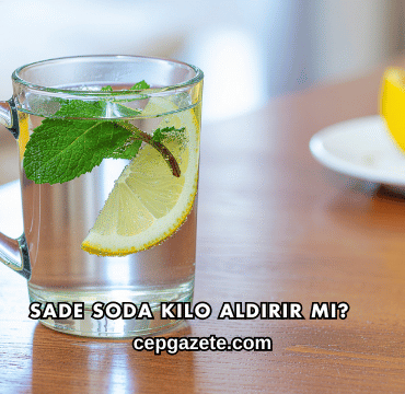 Sade Soda Kilo Aldırır mı?