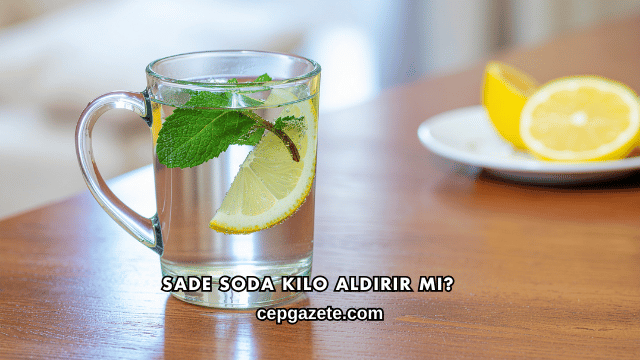 Sade Soda Kilo Aldırır mı?